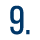 9.